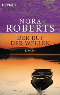 Der Ruf der Wellen. - Nora Roberts