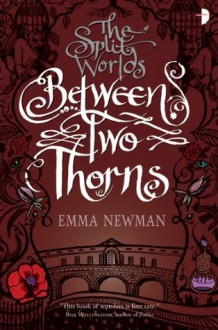 Between Two Thorns (The Split Worlds) - Emma Newman