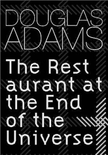 The Restaurant at the End of the Universe (Hitchhiker's Guide, #2) - Douglas Adams