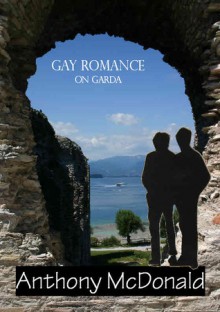 Gay Romance on Garda - Anthony McDonald