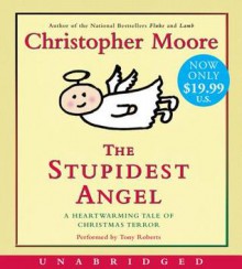 The Stupidest Angel (Audiocd) - Christopher Moore, Tony Roberts