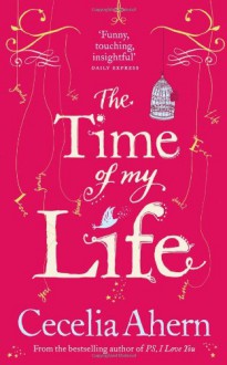 The Time of My Life - Cecelia Ahern