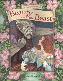 A Storyteller Book: Beauty and the Beast - Lesley Young, Annabel Spenceley