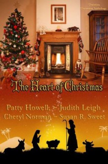 The Heart of Christmas - Cheryl Norman, Patty Howell, Judith Leigh, Susan R. Sweet