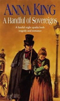 Handful of Sovereigns - Anna King