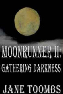 Moonrunner II: Gathering Darkness (Moonrunner trilogy) - Jane Toombs