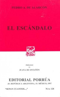 El Escándalo. (Sepan Cuantos, #128) - Pedro Antonio de Alarcón