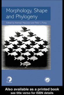 Morphology, Shape And Phylogeny - Norman MacLeod