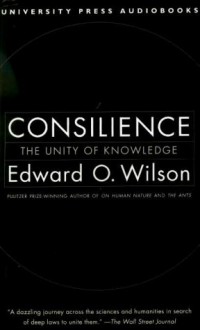 Consilience - Edward O. Wilson