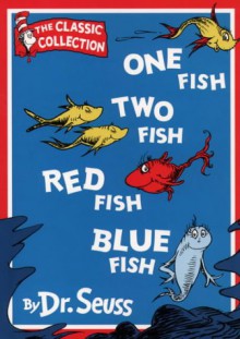 One Fish Two Fish Red Fish Blue Fish - Dr. Seuss