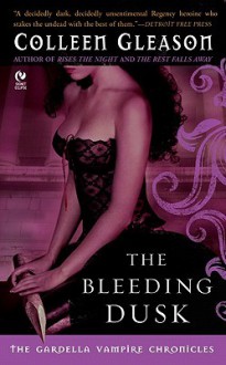 The Bleeding Dusk (Gardella Vampire Chronicles, #3) - Colleen Gleason