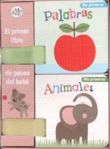 El primer libro de paseo del bebe - Palabras y Animales (Little Learners) - Parragon Books