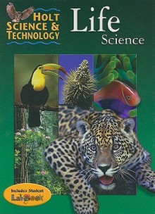 Holt Science and Technology: Life Science - Robert W. Todd, Holt Rinehart & Winston