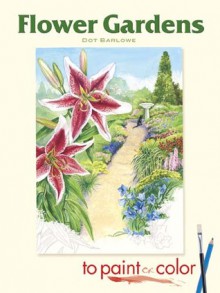 Flower Gardens to Paint or Color - NOT A BOOK