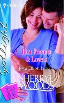 Best Friends & Lovers - Joan Elliott Pickart, Sherryl Woods