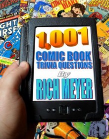 1,001 Comic Book Trivia Questions (Comic Book Quiz Book) - Rich Meyer