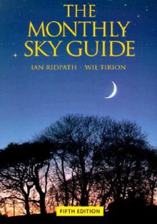 The Monthly Sky Guide - Ian Ridpath, Wil Tirion