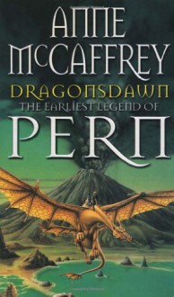 Dragonsdawn (Pern: Dragonriders of Pern, #6) - Anne McCaffrey