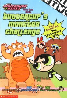 Buttercup's Monster Challenge - Tracey West, Christopher Cook, Bill Alger