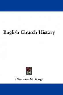 English Church History - Charlotte Mary Yonge