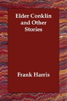 Elder Conklin - Frank Harris