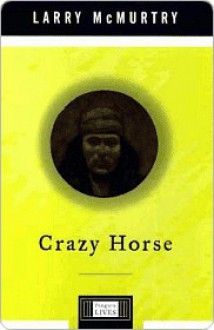 Crazy Horse (Penguin Lives) - Larry McMurtry