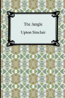 The Jungle - Upton Sinclair