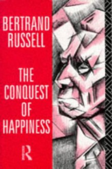 The Conquest of Happiness - Bertrand Russell