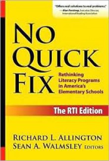 No Quick Fix: Rethinking Literacy Programs in America's Elementary Schools - Richard L. Allington