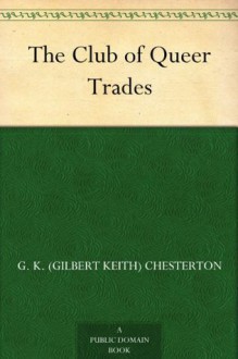 The Club of Queer Trades (奇异商贸俱乐部) (免费公版书) - G.K. Chesterton, (切斯特顿)