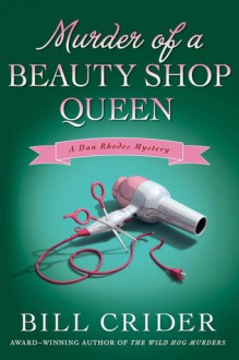 Murder of a Beauty Shop Queen: A Dan Rhodes Mystery - Bill Crider