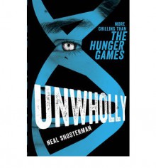 Unwholly - Neal Shusterman