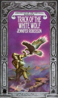 Track of the White Wolf - Jennifer Roberson