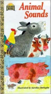 Animal Sounds (Golden Sturdy Book) - Aurelius Battaglia