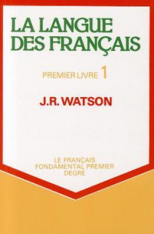 La Langue Des Francais, Premier Livre 1 - John Reay Watson