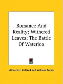 Romance and Reality; Withered Leaves; The Battle of Waterloo - Alexander L. Kielland