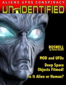 UNIDENTIFIED Magazine - UFOs - ALIENS - CONSPIRACIES - Kevin Randle