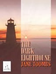 The Dark Lighthouse - Jane Toombs