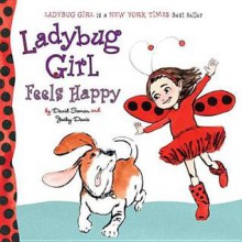 Ladybug Girl Feels Happy - David Soman, Jacky Davis