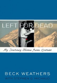 Left for Dead: My Journey Home from Everest - Beck Weathers