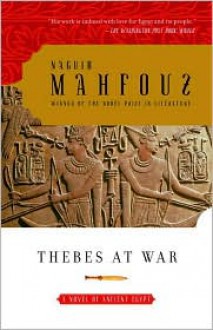 Thebes at War - Naguib Mahfouz, نجيب محفوظ, Humphrey Davies