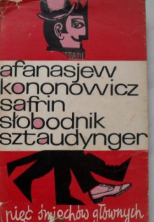 Pięć śmiechów głównych. - Jan Izydor Sztaudynger, Horacy Safrin, Jerzy Afanasjew, Maciej Józef Kononowicz, Włodzimierz Słobodnik