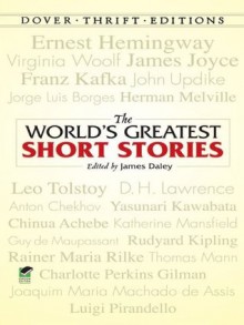 The World's Greatest Short Stories (Dover Thrift Editions) - James Daley