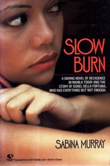 Slow Burn - Sabina Murray