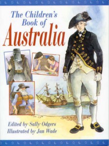 The Children's Book Of Australia - Sally Odgers, Jan Wade