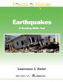 Forces of Nature, Earthquakes: A Reading Skills Text - Lawrence J. Zwier