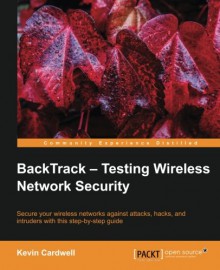 Backtrack - Testing Wireless Network Security - Kevin Cardwell