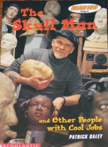 The Skull Man And Other People With Cool Jobs (Read 180, Stage A) - Patrick Daley