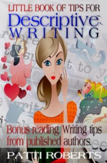 Little Book Of Tips For Descriptive Writing - Patti Roberts