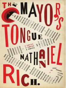 The Mayor's Tongue - Nathaniel Rich